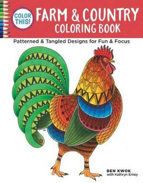 Color This! Farm and Country Coloring Book by Ben Kwok