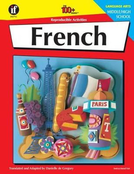 French, Grades 6 - 12: Middle / High School by Danielle Degregory