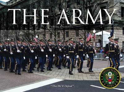 The Army by Jeremy P Maxwell