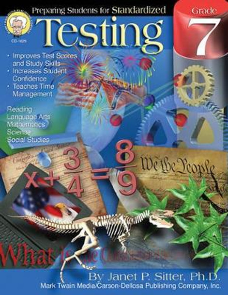 Preparing Students for Standardized Testing, Grade 7 by Janet P Sitter