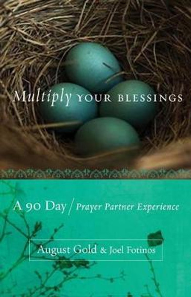 Multiply Your Blessings: A 90 Day Prayer Partner Experience by August Gold