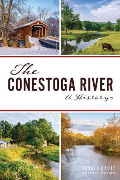 The Conestoga River: A History by Donald Kautz