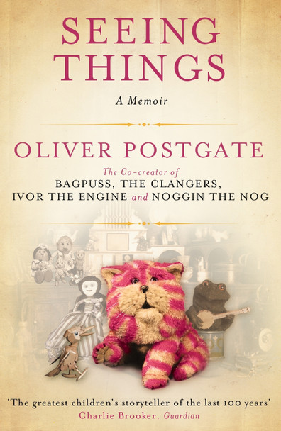 Seeing Things Oliver Postgate 9781847678416