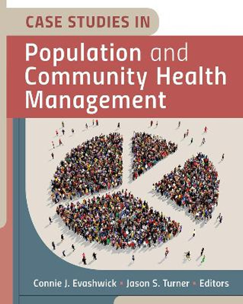 Case Studies in Population and Community Health Management by Connie J. Evashwick