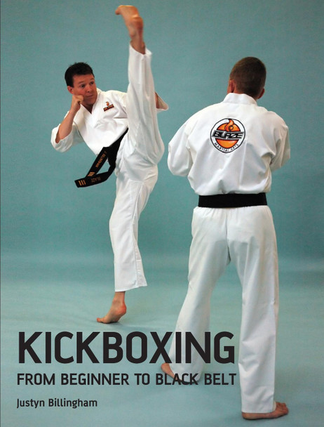 Kickboxing: From Beginner to Black Belt by Justyn Billingham
