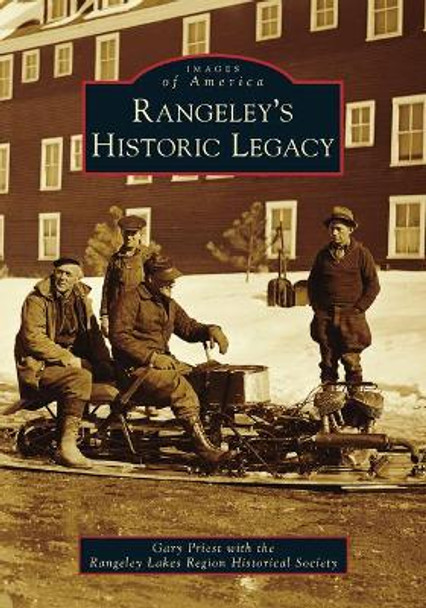 Rangeley's Historic Legacy by Gary Priest