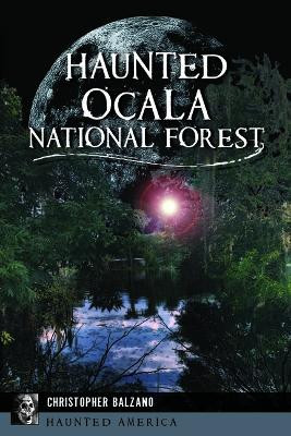 Haunted Ocala National Forest by Christopher Balzano