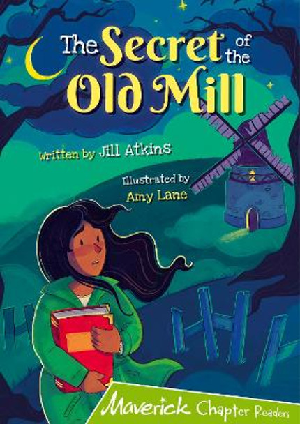The Secret of the Old Mill: (Lime Chapter Reader) by Jill Atkins