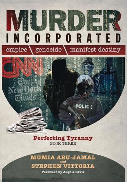Murder Incorporated - Perfecting Tyranny: Book Three by Mumia Abu-Jamal