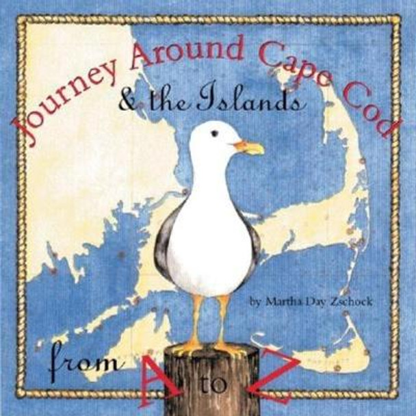 Journey Around Cape Cod from A to Z by Martha Zschock