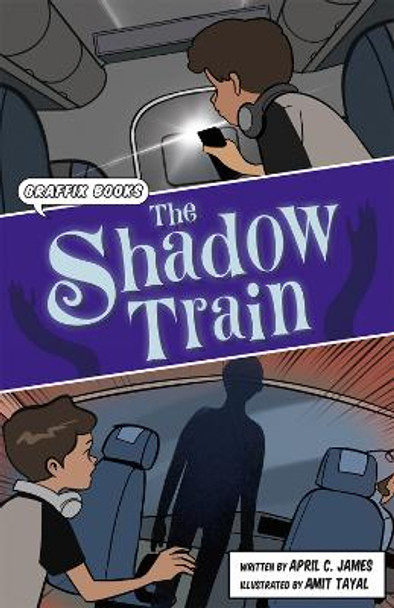The Shadow Train: Graphic Reluctant Reader by April C. James