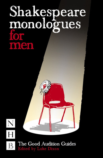 Shakespeare Monologues for Men by Luke Dixon