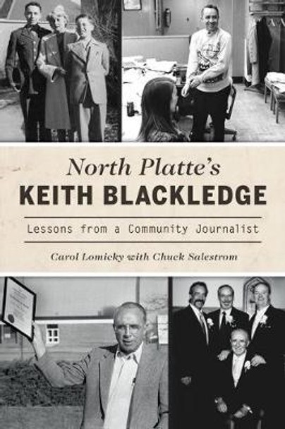 North Platte's Keith Blackledge: Lessons from a Community Journalist by Carol Lomicky