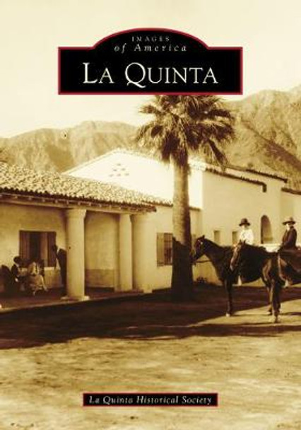 La Quinta by La Quinta Historical Society