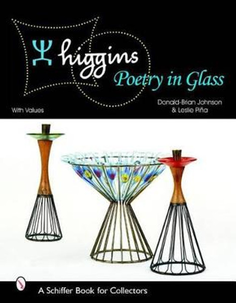 Higgins: Poetry in Glass by Donald-Brian Johnson