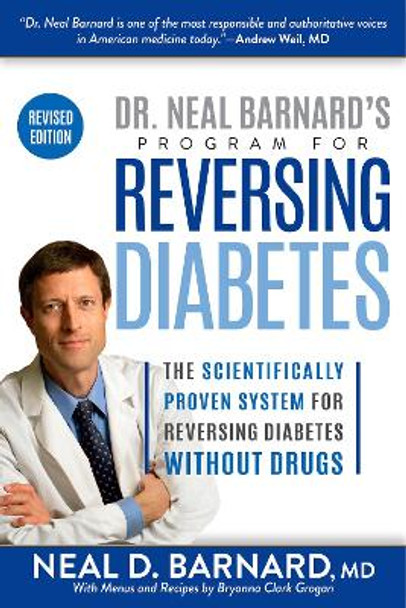 Dr. Neal Barnard's Program for Reversing Diabetes: The Scientifically Proven System for Reversing Diabetes Without Drugs by Neal Barnard