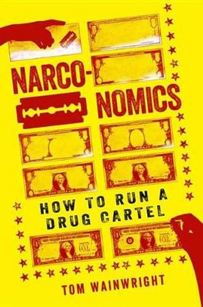 Narconomics by Tom Wainwright