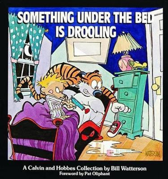 Something under the Bed is Drooling: A Calvin and Hobbes Collection by Bill Watterson