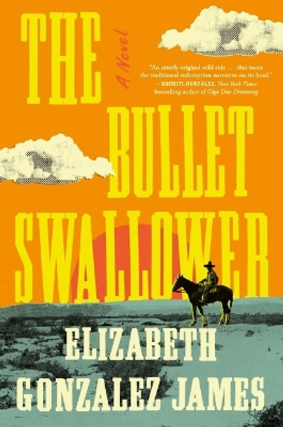 The Bullet Swallower by Elizabeth Gonzalez James