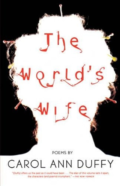 The World's Wife: Poems by Carol Ann Duffy