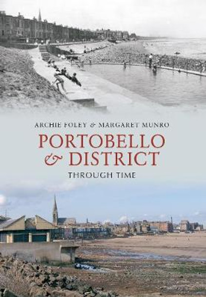 Portobello & District Through Time by Archie Foley