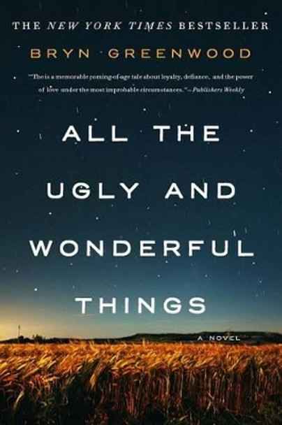 All the Ugly and Wonderful Things by Bryn Greenwood