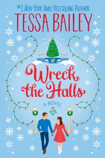 Wreck the Halls: A Novel by Tessa Bailey