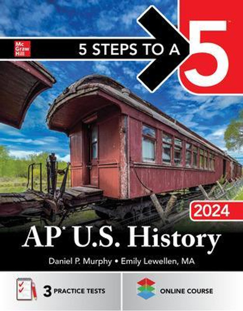 5 Steps to a 5: AP U.S. History 2024 by Daniel Murphy