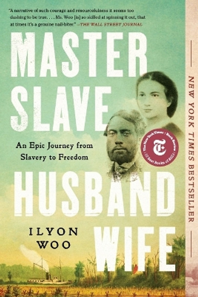 Master Slave Husband Wife: An Epic Journey from Slavery to Freedom by Ilyon Woo 9781501191060