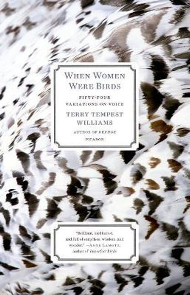 When Women Were Birds: Fifty-four Variations on Voice by Terry Tempest Williams 9781250024114