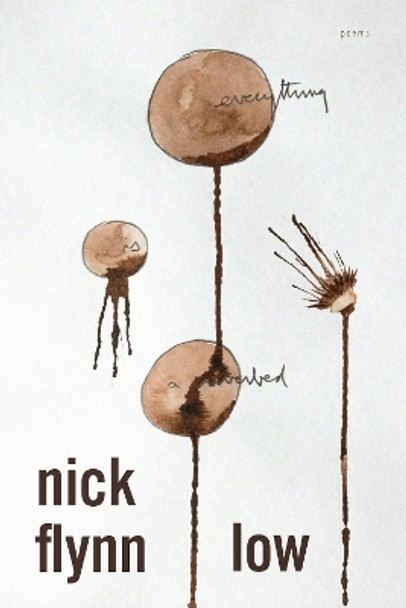 Low: Poems by Nick Flynn 9781644452592