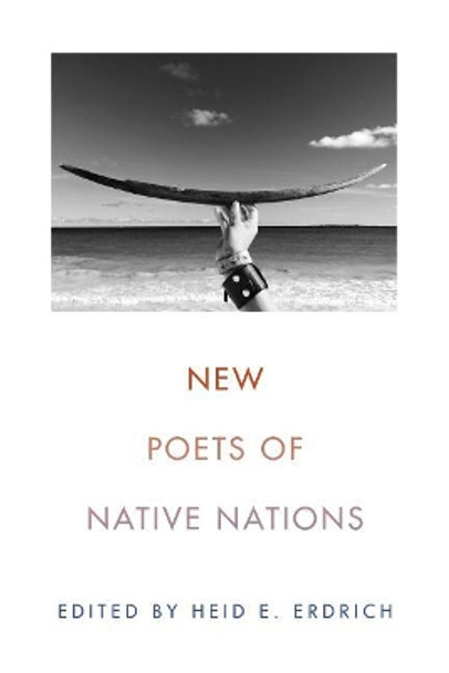 New Poets of Native Nations by Heid E Erdrich 9781555978099