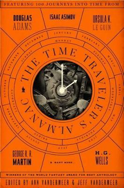 The Time Traveler's Almanac: A Time Travel Anthology by Ann VanderMeer 9780765374240