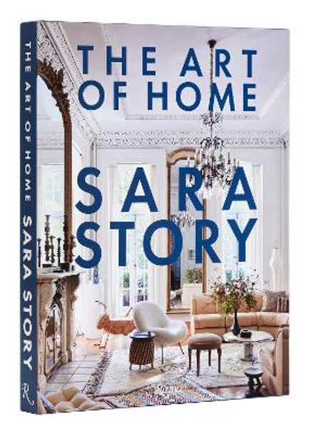 The Art of Home by Sara Story 9780847873494