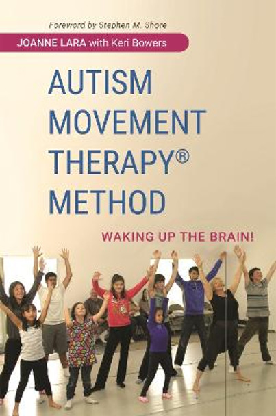 Autism Movement Therapy (R) Method: Waking Up the Brain! by Joanne Lara