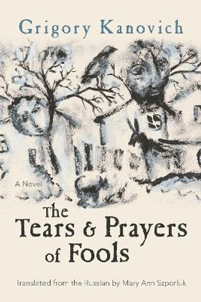 The Tears and Prayers of Fools: A Novel by Grigory Kanovich 9780815611592