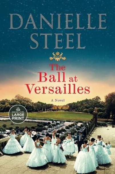 The Ball at Versailles: A Novel by Danielle Steel 9780593795132