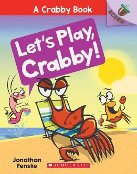 Let's Play, Crabby!: An Acorn Book by Jonathan Fenske 9781338281552