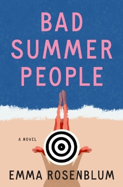 Bad Summer People by Emma Rosenblum 9781250887009