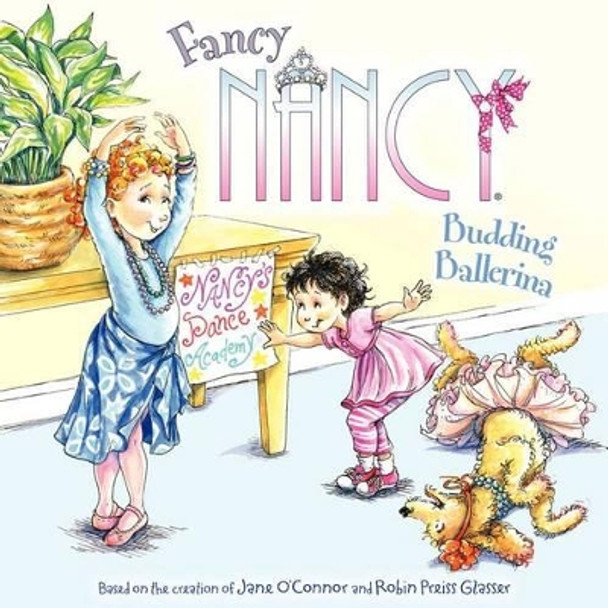 Fancy Nancy: Budding Ballerina by Jane O'Connor 9780062086280