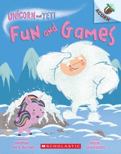 Fun and Games: An Acorn Book (Unicorn and Yeti #8) by Heather Ayris Burnell 9781338897036