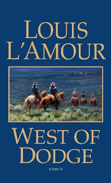 West of Dodge by Louis L'Amour 9780553576979