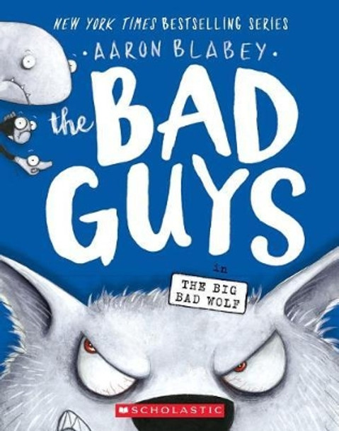 The Bad Guys in the Big Bad Wolf by Aaron Blabey 9781338305814
