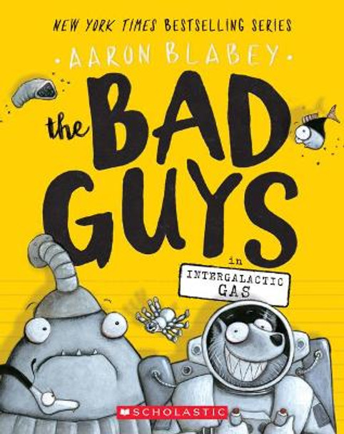The Bad Guys in Intergalactic Gas by Aaron Blabey 9781338189575