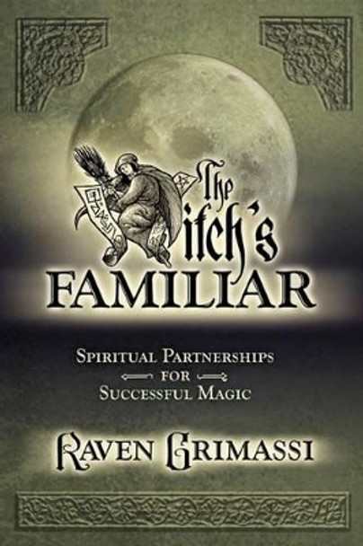 The Witches' Familiar by Raven Grimassi 9780738703398