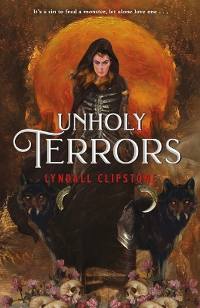 Unholy Terrors by Lyndall Clipstone 9781250887733