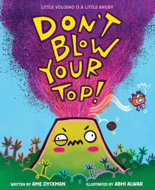 Don't Blow Your Top! by Ame Dyckman 9781338837841