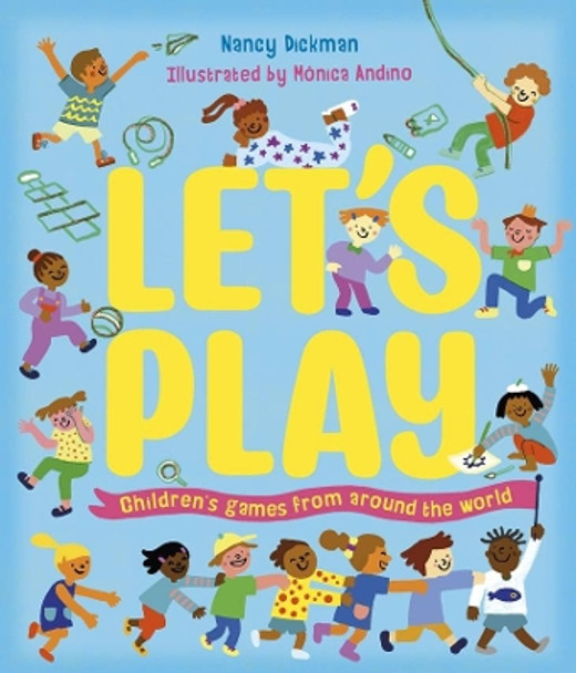 Let's Play: Children's Games from Around the World by Nancy Dickmann 9780711283763