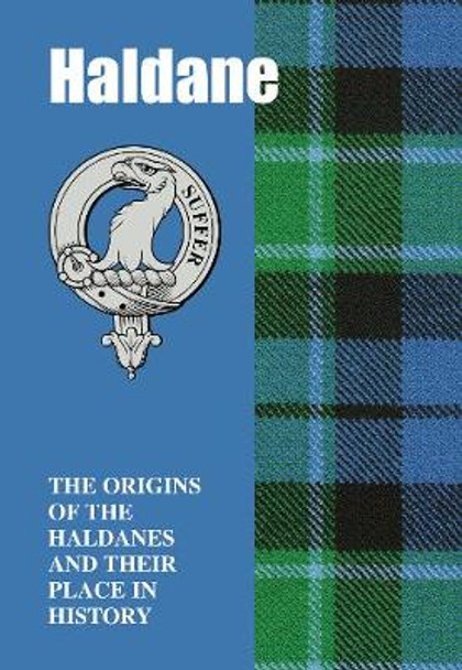 Haldane: The Origins of the Haldanes and Their Place in History by Iain Gray