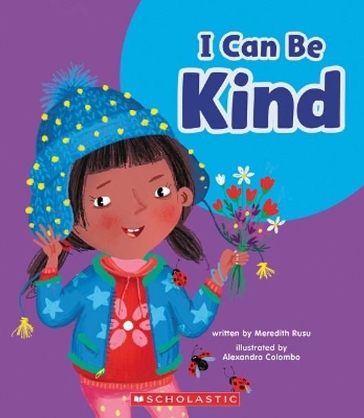 I Can Be Kind (Learn About: Your Best Self) by Meredith Rusu 9781339020587